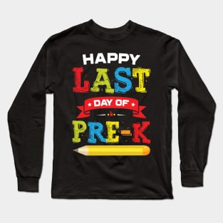 Happy Last Day Of Pre-K Preschool Graduation Long Sleeve T-Shirt